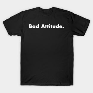 bad attitude funny retro gift 2022 T-Shirt